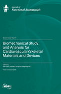 Biomechanical Study and Analysis for Cardiovascular/Skeletal Materials and Devices