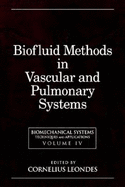 Biomechanical Systems: Techniques and Applications, Volume IV: Biofluid Methods in Vascular and Pulmonary Systems