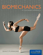 Biomechanics: A Case-Based Approach: A Case-Based Approach