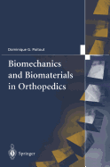 Biomechanics and Biomaterials in Orthopedics