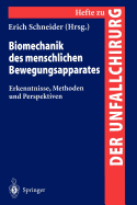 Biomechanik Des Menschlichen Bewengungsapparates: Erkenntnisse, Methoden Und Perspektiven