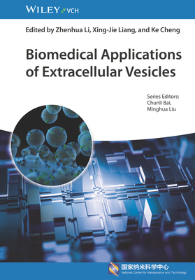 Biomedical Applications of Extracellular Vesicles - Li, Zhenhua, and Liang, Xing-Jie, and Cheng, Ke