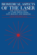 Biomedical Aspects of the Laser: The Introduction of Laser Applications Into Biology and Medicine