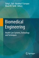 Biomedical Engineering: Health Care Systems, Technology, and Techniques