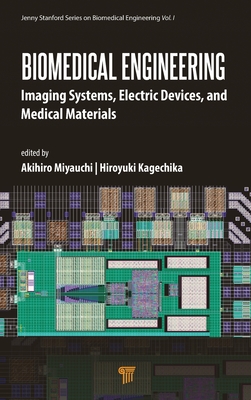 Biomedical Engineering: Imaging Systems, Electric Devices, and Medical Materials - Miyauchi, Akihiro, and Kagechika, Hiroyuki