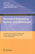 Biomedical Engineering Systems and Technologies: International Joint Conference, BIOSTEC 2008 Funchal, Madeira, Portugal, January 28-31, 2008, Revised Selected Papers