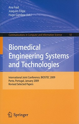 Biomedical Engineering Systems and Technologies - Fred, Ana (Editor), and Filipe, Joaquim (Editor), and Gamboa, Hugo (Editor)