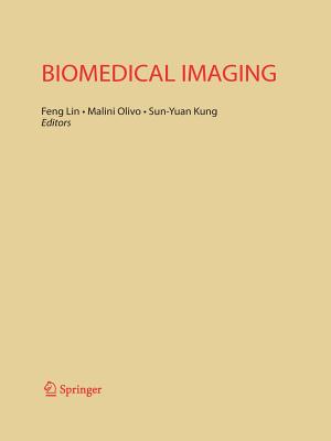 Biomedical Imaging - Lin, Feng (Editor), and Olivo, Malini (Editor), and Kung, Sun-Yuan (Editor)