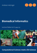 Biomedical Informatics: Lecture Notes to LV 444.152