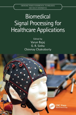 Biomedical Signal Processing for Healthcare Applications - Bajaj, Varun (Editor), and Sinha, G R (Editor), and Chakraborty, Chinmay (Editor)