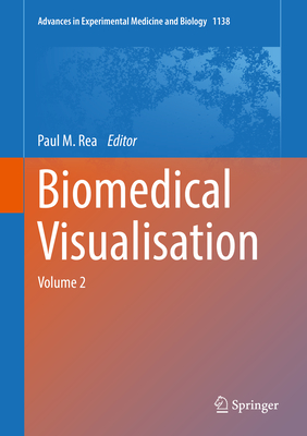 Biomedical Visualisation: Volume 2 - Rea, Paul M (Editor)