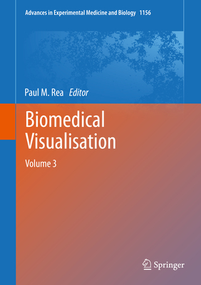 Biomedical Visualisation: Volume 3 - Rea, Paul M (Editor)