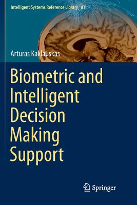 Biometric and Intelligent Decision Making Support - Kaklauskas, Arturas