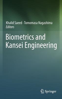 Biometrics and Kansei Engineering - Saeed, Khalid (Editor), and Nagashima, Tomomasa (Editor)