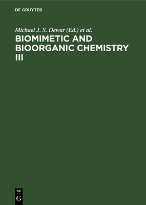 Biomimetic and Bioorganic Chemistry III - Schmidt, G (Contributions by)