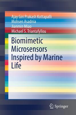 Biomimetic Microsensors Inspired by Marine Life - Kottapalli, Ajay Giri Prakash, and Asadnia, Mohsen, and Miao, Jianmin