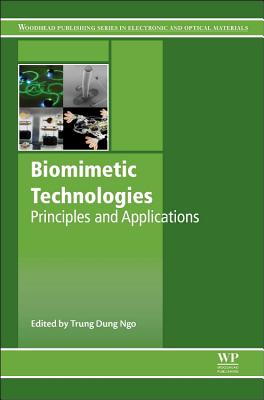 Biomimetic Technologies: Principles and Applications - Ngo, Trung Dung (Editor)