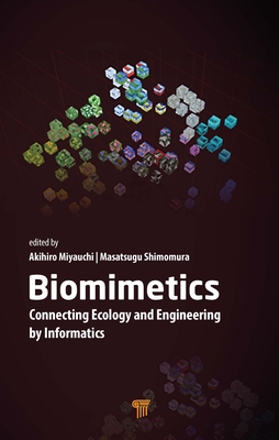 Biomimetics: Connecting Ecology and Engineering by Informatics - Miyauchi, Akihiro (Editor), and Shimomura, Masatsugu (Editor)