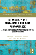 Biomimicry and Sustainable Building Performance: A Nature-Inspired Sustainability Guide for the Built Environment