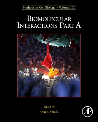 Biomolecular Interactions Part a: Volume 166 - Shukla, Arun K