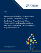 Bionomics and Ecology of Ornithodoros (P.) Turicata Americanus (Marx) (Ixodoidea: Argasidae) and Other Commensal Invertebrates Present in the Burrows of the Gopher Tortoise Gopherus Polyphemus Daudin