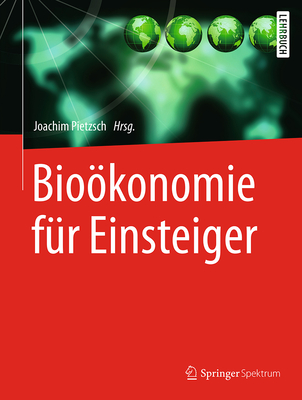 Biookonomie Fur Einsteiger - Pietzsch, Joachim (Editor), and Meyer, Stephan (Illustrator), and Zettlmeier, Wolfgang (Drawings by)