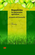Biopesticides for Sustainable Agriculture: Prospects and Constraints