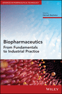 Biopharmaceutics: From Fundamentals to Industrial Practice