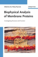 Biophysical Analysis of Membrane Proteins: Investigating Structure and Function