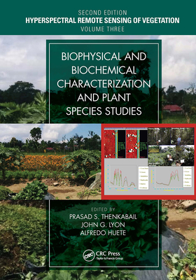 Biophysical and Biochemical Characterization and Plant Species Studies - Thenkabail, Prasad S (Editor), and Lyon, John G (Editor), and Huete, Alfredo (Editor)