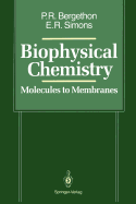 Biophysical Chemistry: Molecules to Membranes