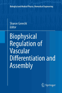 Biophysical Regulation of Vascular Differentiation and Assembly