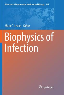 Biophysics of Infection - Leake, Mark C (Editor)