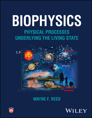 Biophysics: Physical Processes Underlying the Living State - Reed, Wayne F