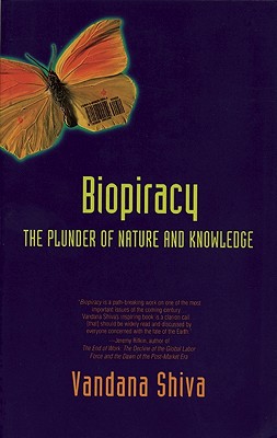 Biopiracy: The Plunder of Nature and Knowledge - Shiva, Vandana, Dr.