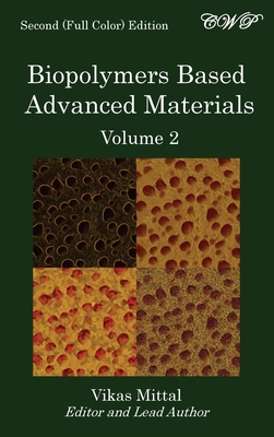 Biopolymers Based Advanced Materials (Volume 2) - Mittal, Vikas (Editor)