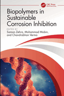 Biopolymers in Sustainable Corrosion Inhibition