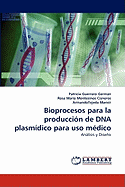 Bioprocesos Para La Produccion de DNA Plasmidico Para USO Medico