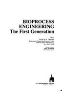 Bioprocess Engineering: The First Generation