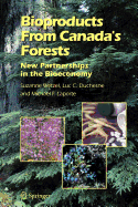 Bioproducts From Canada's Forests: New Partnerships in the Bioeconomy