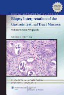 Biopsy Interpretation of the Gastrointestinal Tract Mucosa: Volume 1: Non-Neoplastic