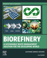 Biorefinery: A Sustainable Waste Management Solution for the Developing World