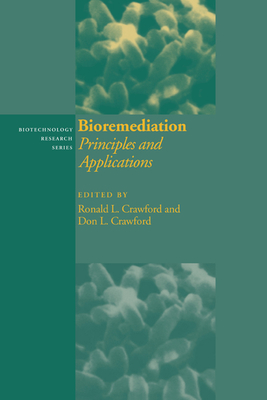 Bioremediation: Principles and Applications - Crawford, Ronald L. (Editor), and Crawford, Don L. (Editor)