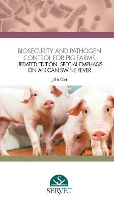 Biosecurity and Pathogen Control for Pig Farms - Updated Edition: Special Emphasis on African Swine Fever - Carr, John