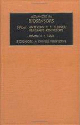 Biosensors: A Chinese Perspective: Volume 4 - Renneberg, Reinhard (Editor), and Turner, A P F (Editor)