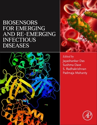 Biosensors for Emerging and Re-Emerging Infectious Diseases - Das, Jayashankar, PhD (Editor), and Dave, Sushma, PhD (Editor), and Radhakrishnan, S (Editor)