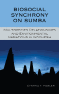 Biosocial Synchrony on Sumba: Multispecies Relationships and Environmental Variations in Indonesia