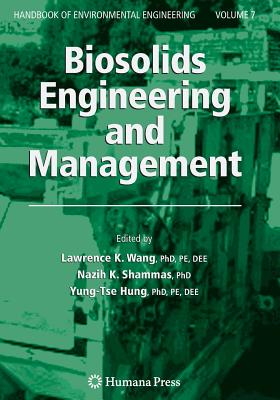 Biosolids Engineering and Management - Wang, Lawrence K. (Editor), and Shammas, Nazih K. (Editor), and Hung, Yung-Tse (Editor)