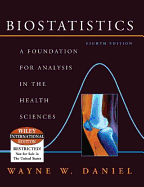 Biostatistics: A Foundation for Analysis in the Health Sciences