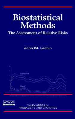 Biostatistics Methods: The Assessment of Relative Risks - Lachin, John M.